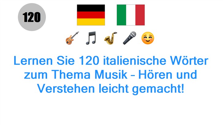 Lernen Sie 120 italienische Wörter zum Thema Musik – Hören und Verstehen leicht gemacht!